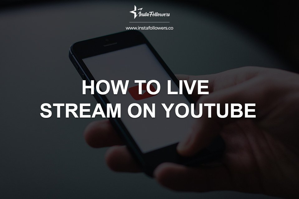 How To Live Stream On YouTube How To Live Stream On YouTube